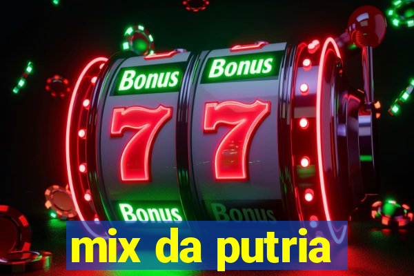 mix da putria